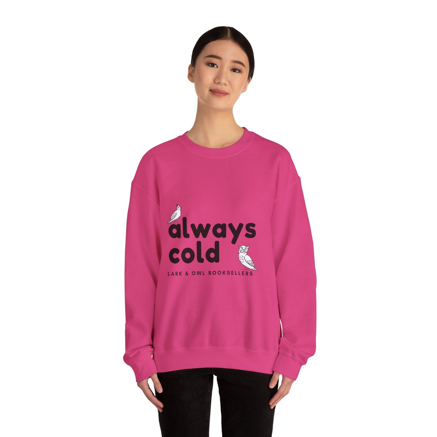 Always Cold Lark & Owl Sweatshirt