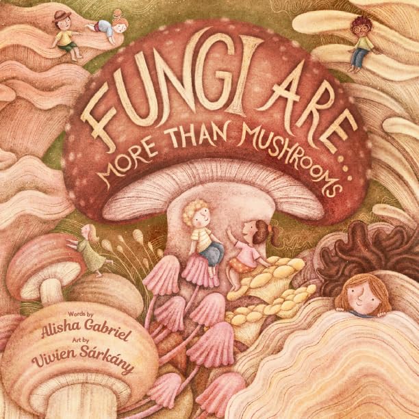 Fungi Are More Than Mushrooms