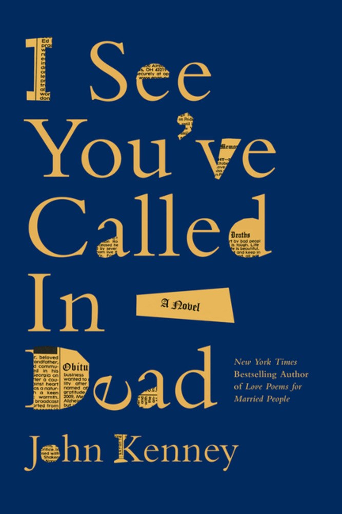 I See You've Called in Dead by John Kenney