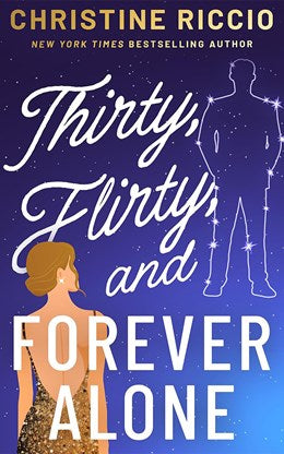 Thirty, Flirty, and Forever Alone (Signed Copy)