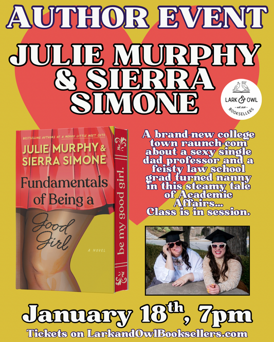 Julie Murphy & Sierra Simone Author Event - FUNDAMENTALS OF BEING A GOOD GIRL